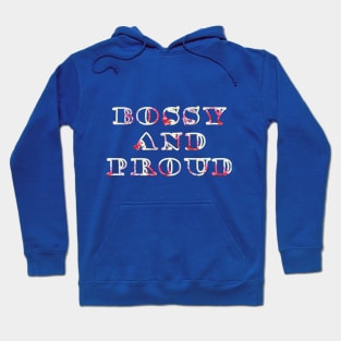 Bossy and Proud Hoodie